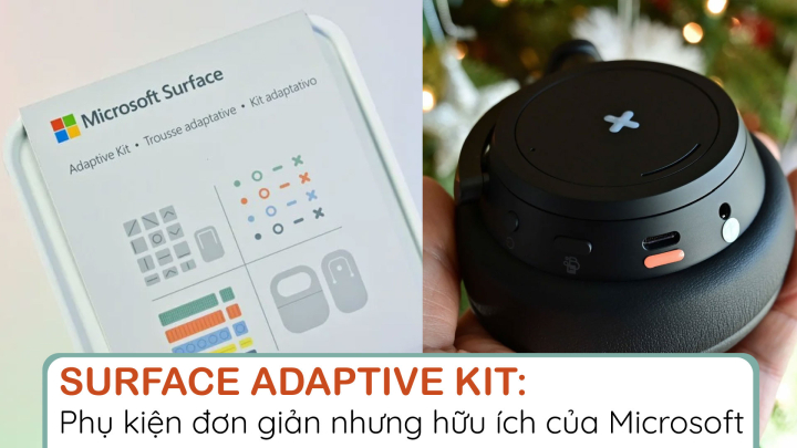 Trên tay Surface Adaptive Kit: Phụ kiện đơn giản nhưng hữu ích của Microsoft